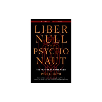 Liber Null &amp;amp; Psychonaut: The Practice of Chaos Magic (Revised and Expanded Edition) foto