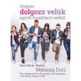 Hogyan dolgozz vel&uuml;k egy&uuml;tt frusztr&aacute;ci&oacute; n&eacute;lk&uuml;l - Watsing D&oacute;ri