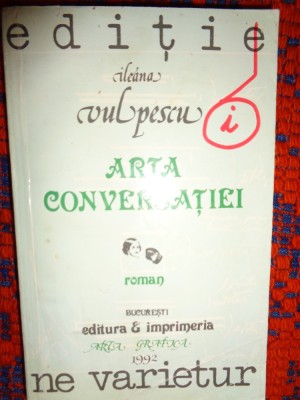 Arta conversatiei - Ileana Vulpescu / an 1992/ 639 pagini foto