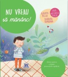 Nu vreau sa mananc! - Editura DPH