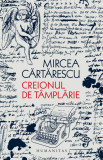 Creionul de tamplarie - Mircea Cartarescu - Humanitas