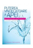 Puterea vindecătoare a apei - Paperback brosat - Fereydoon Batmanghelidj - All