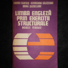 Andrei Bantas, Georgiana Galateanu - Limba engleza prin exercitii structurale