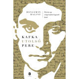 Kafka utols&oacute; pere - Benjamin Balint