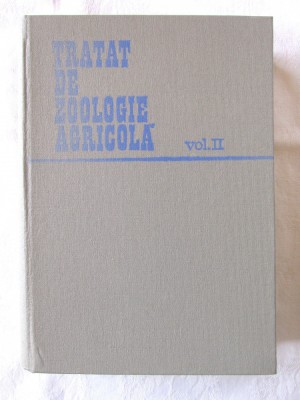 TRATAT DE ZOOLOGIE AGRICOLA. Daunatorii plantelor cultivate - Vol. II, A. Savescu, 1982. Editura ACADEMIEI foto