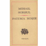 Mihail Sorbul - Patima rosie - comedie tragica in trei acte - 132444