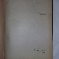 Carte veche,SCHIMBATORI DE IONI ,TUDOR D.IONESCU,1964,INT.STARE F.B.,T.GRATUIT