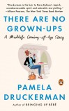 There Are No Grown-ups | Pamela Druckerman, Penguin Publishing Group
