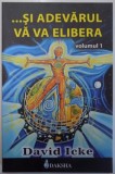 SI ADEVARUL VA VA ELIBERA, VOL. I de DAVID ICKE, 2009