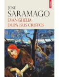 Evanghelia dupa Isus Cristos - Jose Saramago, editie noua, roman beletristica