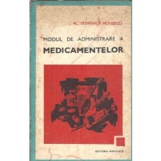 Modul de administrare a medicamentelor - Al. Duminica Moisescu