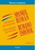 Dictionar de buzunar spaniol-roman/ Diccionario de bolsillo rumano-espanol (editia a II-a) - Ileana Scipione
