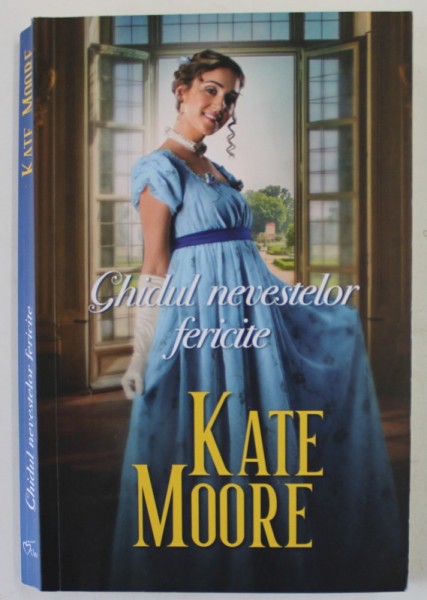 GHIDUL NEVESTELOR FERICITE de KATE MOORE , 2022