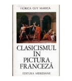 Viorica Guy Marica - Clasicismul in pictura franceza - 104554