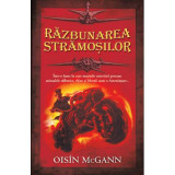 Razbunarea stramosilor - Oisin McGann