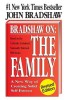 Bradshaw on the Family: A New Way of Creating Soild Self-Esteem