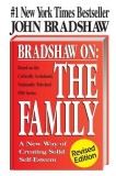 Bradshaw on the Family: A New Way of Creating Soild Self-Esteem