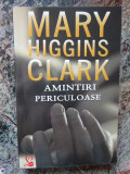 Amintiri periculoase - Mary Higgins Clark AUTOGRAF