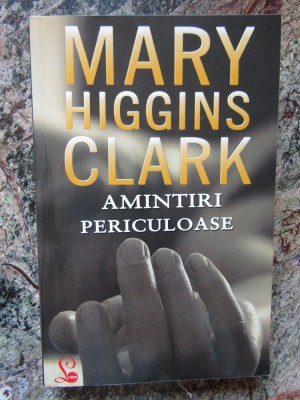 Amintiri periculoase - Mary Higgins Clark AUTOGRAF foto