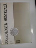 Cumpara ieftin ARHEOLOGIA MEDIEVALA III 2000