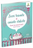 Ziceri trasnite si cuvinte stalcite, Gama