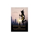 Liebeshexerei am Valentinstag: Verhexte Westwick-Krimis 6