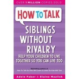 Cumpara ieftin HOW TO TALK: SIBILINGS WITHOUT RIVALRY