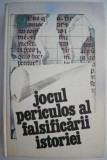 Jocul periculos al falsificarii istoriei &ndash; Stefan Pascu