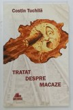 TRATAT DESPRE MACAZE de CONSTIN TUCHILA, 2011, DEDICATIE*