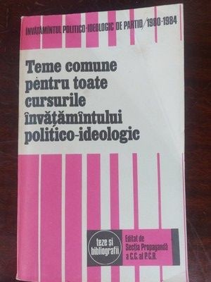 Teme comune pentru toate cursurile invatamintului politico-ideologic foto