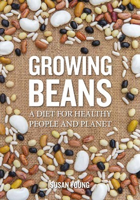 Growing Beans: A Diet for Healthy People &amp; Planet