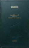 Accidentul + Orașul cu Salc&acirc;mi - Mihail Sebastian - Roman, Editura Adevărul Holding, 2009, Hardcover