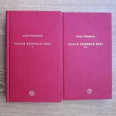 Radu Tudoran - Toate panzele sus 2 volume (2009, editie cartonata)