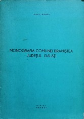 MONOGRAFIA COMUNEI BRANISTEA, JUDETUL GALATI-IOAN T. POPOVICI-236162