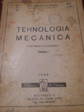 TEHNOLOGIA MECANICA ING. DUMITRU M BAIATU 1948 CU AUTOGRAF