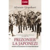 Prizonier la Japonezi - Alistair Urquhart, Corint, Istorie, Stiinte Umaniste, Coperta Brosata, 2021, 304 Pagini