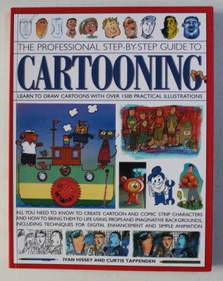 THE PROFESSIONAL STEP - BY - STEP GUIDE TO CARTOONING by IVAN HISSEY and CURTIS TAPPENDEN , 2014 foto