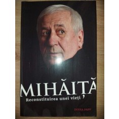 Mihaita: Reconstituirea unei vieti Doina Papp