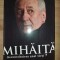 Mihaita: Reconstituirea unei vieti Doina Papp