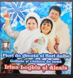 CD ORIGINAL - IRINA LOGHIN SI ALESIS - FLORI DE GHEATA SI FLORI DALBE - COLINDE - 2009 ROTON