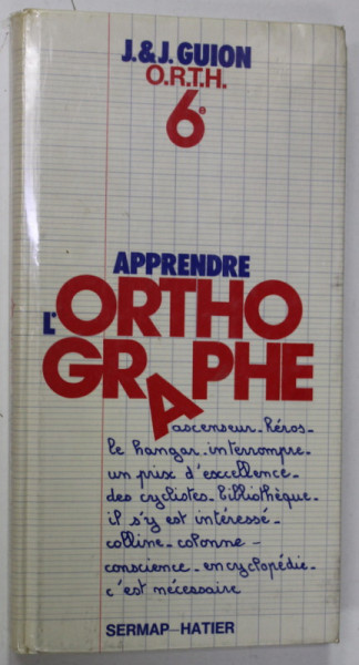 APPRENDRE L &#039;ORTHOGRAPHIE par J. et J. GUION , 1978