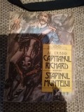 CAPITANUL RICHARD * STAPANUL MUNTELUI - Al. Dumas