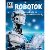Robotok - Mesters&eacute;ges elm&eacute;k &eacute;s műszaki brav&uacute;rok - Bernd Flessner