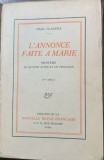 L annonce faite a Marie (Ingerul i -a vestit Mariei- carte -piesa de teatru, veche, in franceza)- Paul Claudel