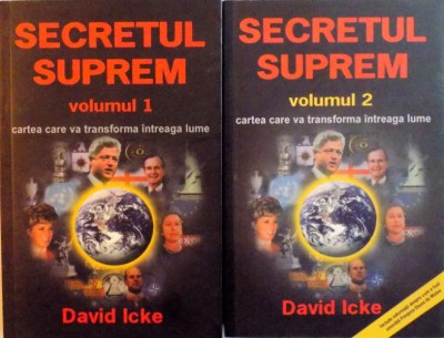 SECRETUL SUPREM, CARTEA CARE VA TRANSFORMA INTREAGA LUME, VOL. I - II de DAVID ICKE, 2006 foto