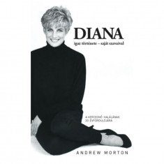 Diana igaz története - saját szavaival - átdolgozott, felújított kiadás - Andrew Morton
