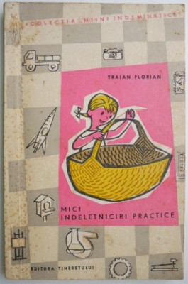 Mici indeletniciri practice &amp;ndash; Traian Florian foto