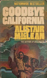 GOODBYE CALIFORNIA-ALISTAIR MACLEAN