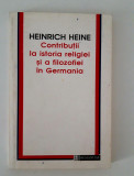Heinrich Heine Contributii la istoria religiei si a filozofiei in Germania