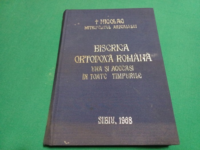 BISERICA ORTODOXĂ ROM&Acirc;NĂ UNA ȘI ACEEAȘI &Icirc;N TOATE TIMPURILE *AUTOGRAF 1968 *12
